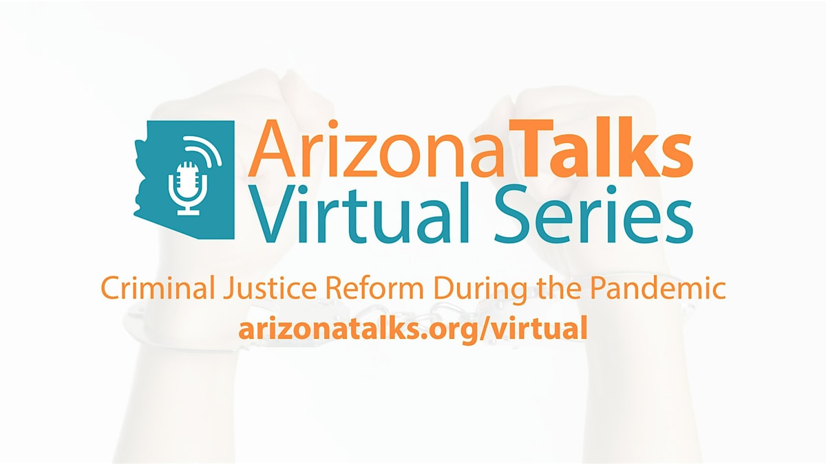 arizona-talks-virtual-series-criminal-justice-refo.jpg