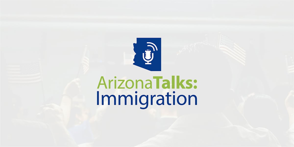 Arizona Talks: Immigration | Jeffersonian Dinner