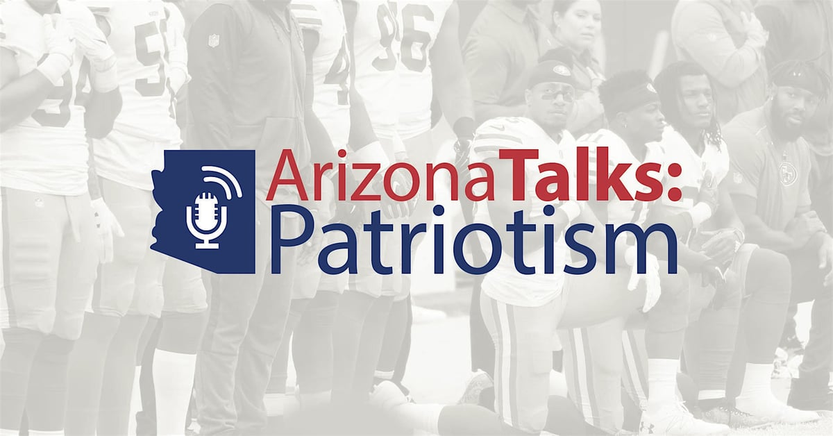 Arizona Talks: Patriotism