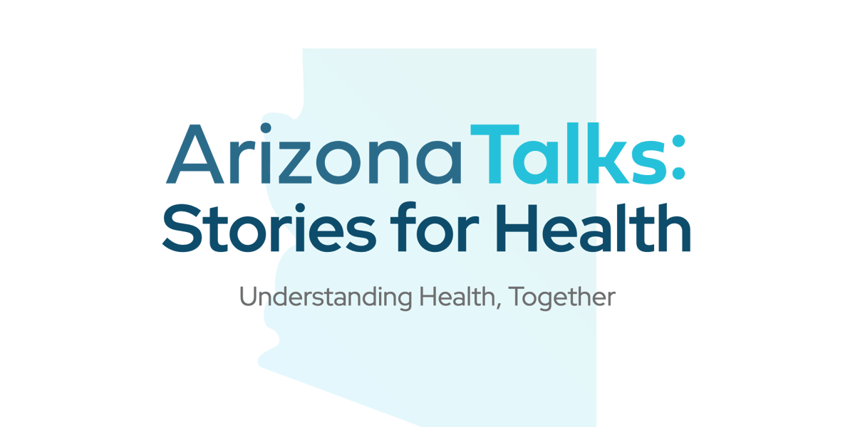 Arizona Talks: Stories for Health