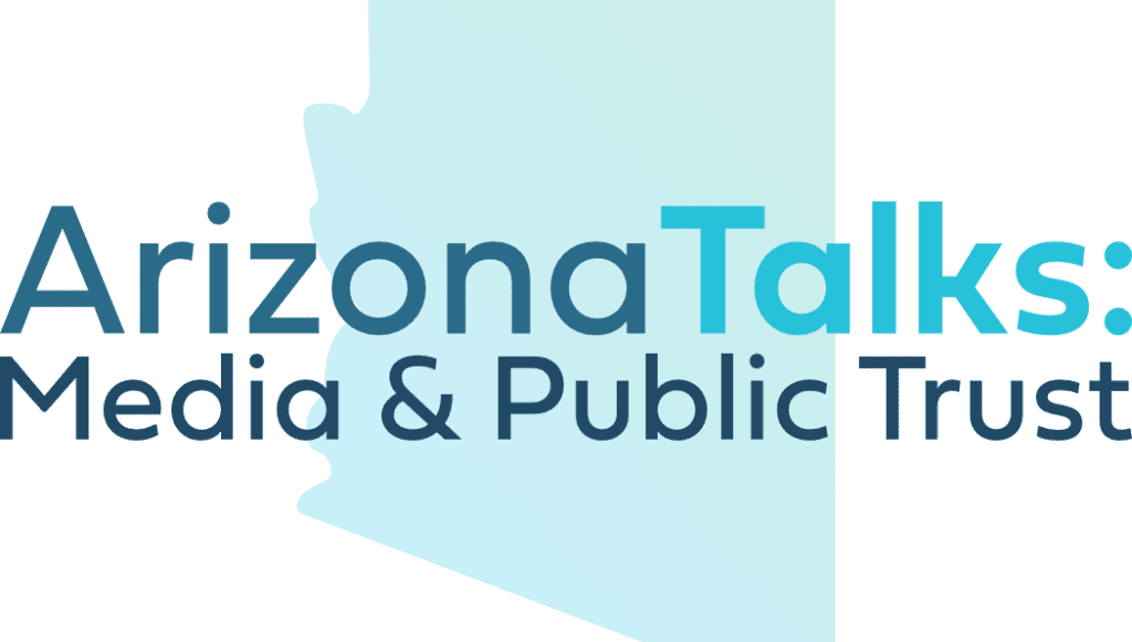 Arizona Talks: Media & Public Trust